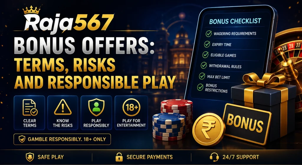 Raja567 Casino bonus offers banner with terms risks responsible play checklist 18 plus warning secure payments and support icons